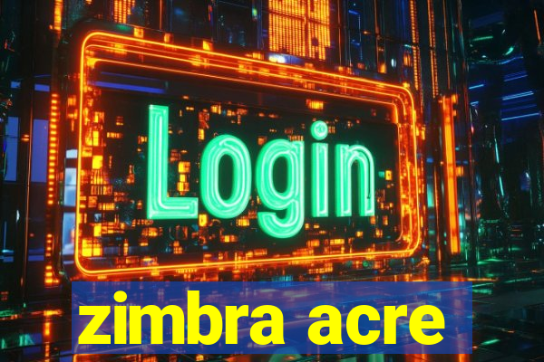 zimbra acre